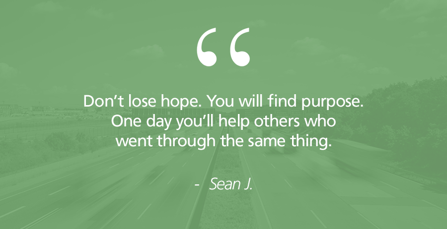 Image with highway in background with quoted sentence saying Don't lose hope. You will find purpose. One day you'll help others who went through the same thing.