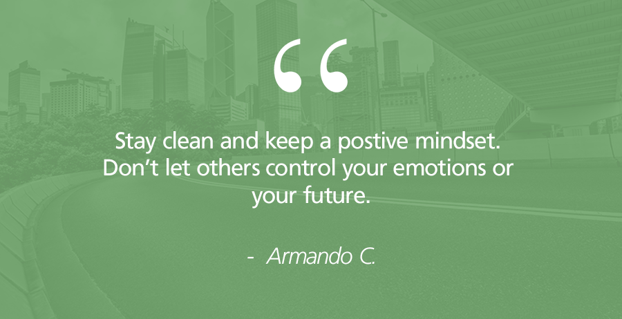 A quote by Armando C. with a city skyline behind it. Saying "Stay clean and keep a positive mindset. Don't let others control your emotions or your future."
